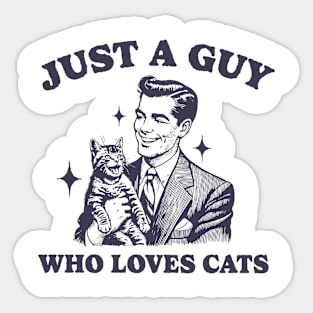 Just A Guy Who Loves Cats Trendy Vintage Cat Dad Sticker